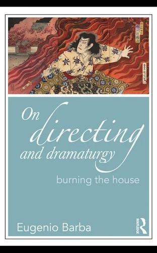 On Directing and Dramaturgy (English, Eugenio Barba)