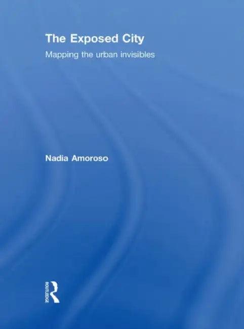 The Exposed City (English, Nadia Amoroso)