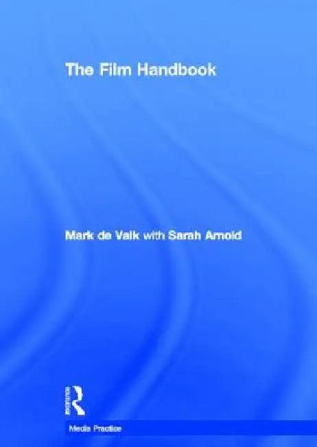 The Film Handbook (English, Mark De Valk | Sarah Arnold)
