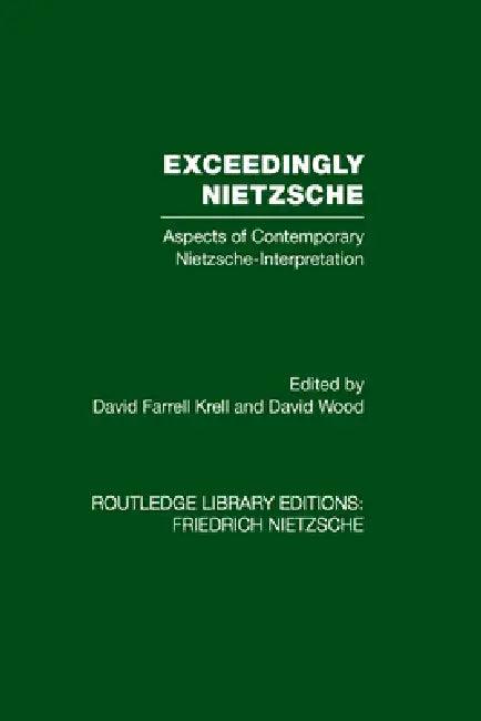 Exceedingly Nietzsche (English, David Farrell Krell | David Wood)