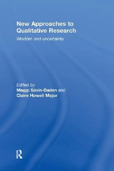 New Approaches to Qualitative Research (English, Maggi Savin-Baden | Claire Howell Major)