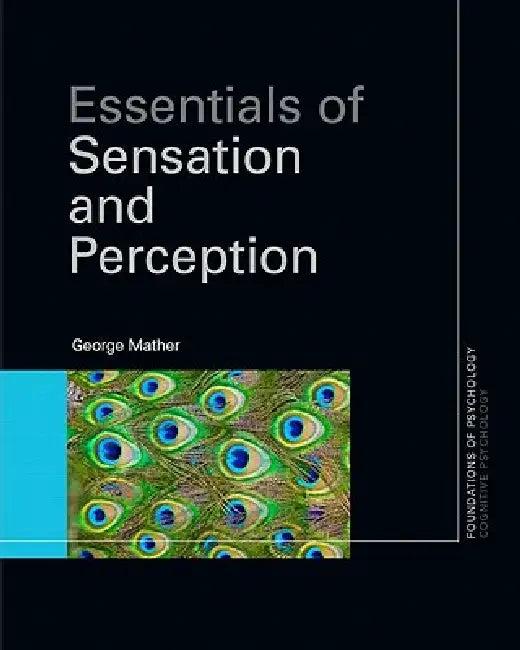 Essentials of Sensation and Perception (English, George Mather)