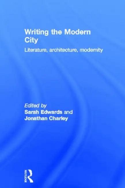 Writing the Modern City (English, Sarah Edwards)
