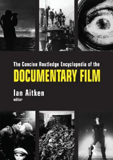 The Concise Routledge Encyclopedia of the Documentary Film (English, Ian Aitken)