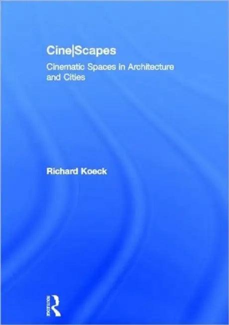 Cine-scapes (English, Richard Koeck)