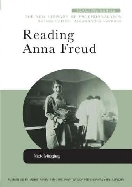 Reading Anna Freud (English, Nick Midgley)
