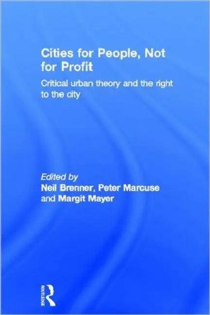 Cities for People, Not for Profit (English, Neil Brenner | Peter Marcuse | Margit Mayer)