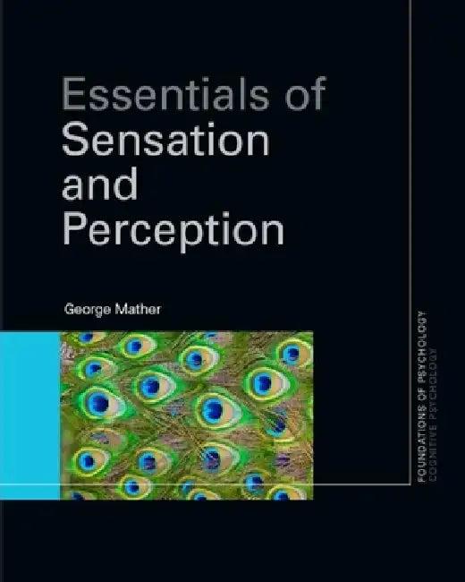 Essentials of Sensation and Perception (English, George Mather)