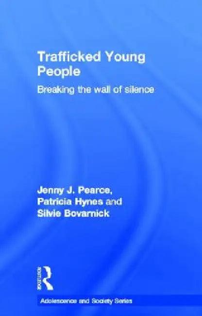 Trafficked Young People (English, Jenny J. Pearce | Patricia Hynes | Silvie Bovarnick)