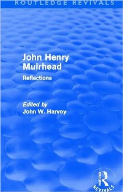 John Henry Muirhead (Routledge Revivals) (English, John Harvey)