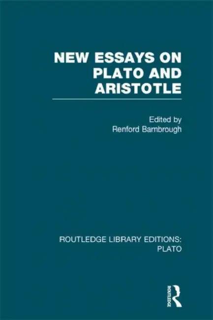 New Essays on Plato and Aristotle (RLE (English, Renford Bambrough)