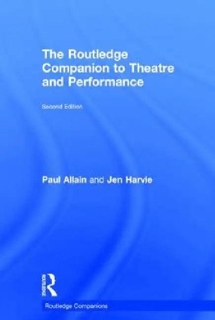 The Routledge Companion to Theatre and Performance (English, Paul Allain | Jen Harvie)