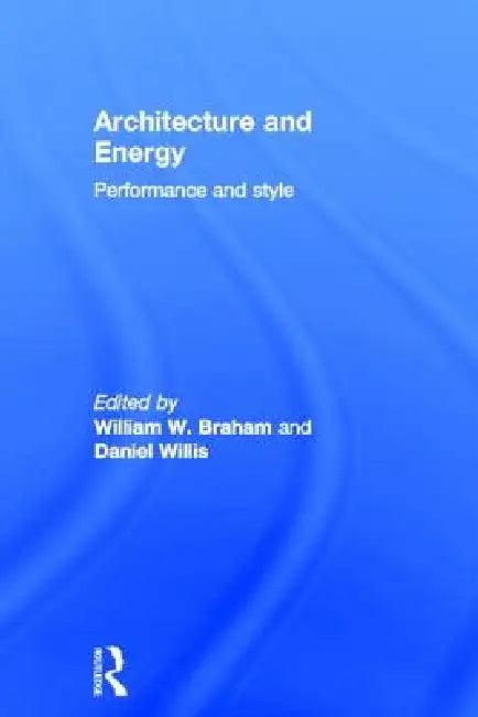 Architecture and Energy (English, William Braham | Daniel Willis)