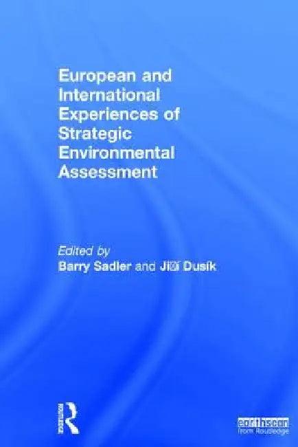 European and International Experiences of Strategic Environmental Assessment (English, Barry Sadler | Jiri Dusik)