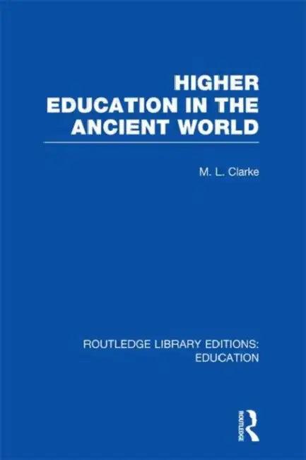 Higher Education in the Ancient World (English, Clarke M)