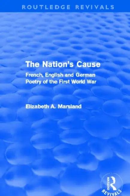 The Nation's Cause (Routledge Revivals) (English, Elizabeth A. Marsland)