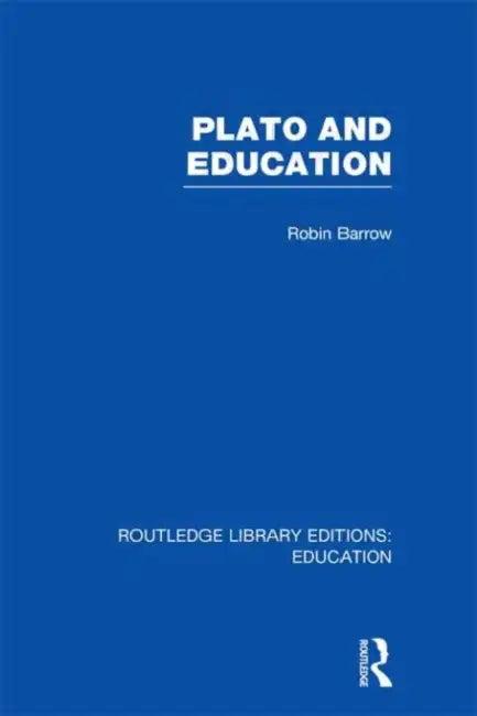 Plato and Education (RLE Edu K) (English, Barrow Robin)