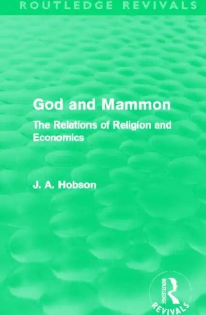 God and Mammon (Routledge Revivals) (English, Hobson J. A.)