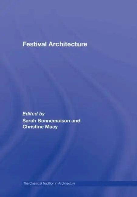 Festival Architecture (English, Sarah Bonnemaison | Christine Macy)
