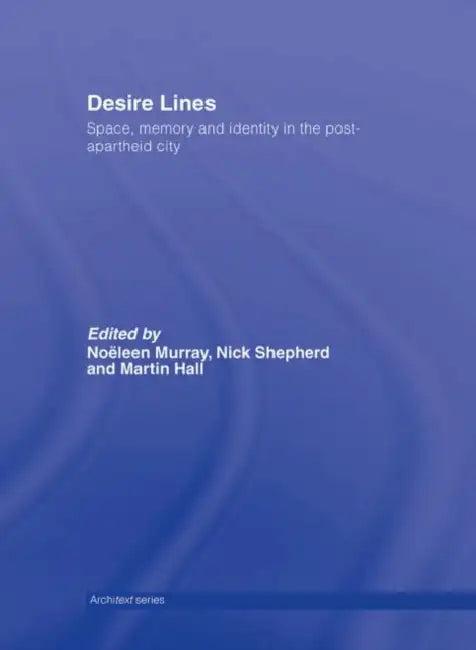 Desire Lines (English, Noëleen Murray | Nick Shepherd | Martin Hall)