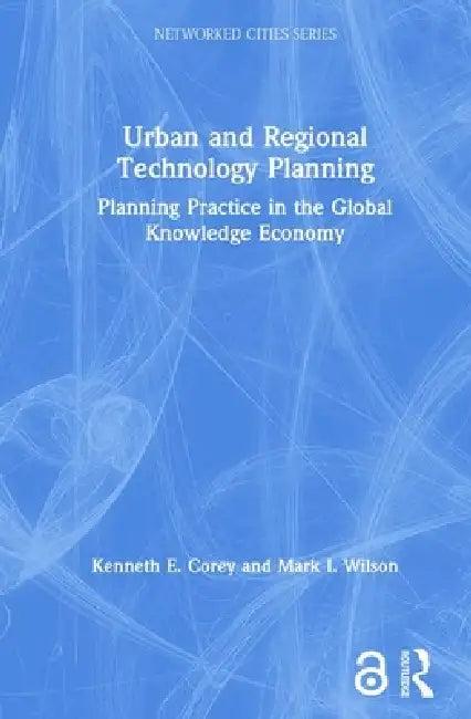 Urban And Regional Technology Planning (English, Kenneth E. Corey | Mark Wilson)