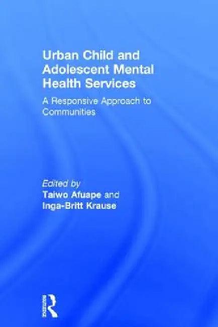 Urban Child And Adolescent Mental Health Services (English, Taiwo Afuape | Inga-Britt Krause)