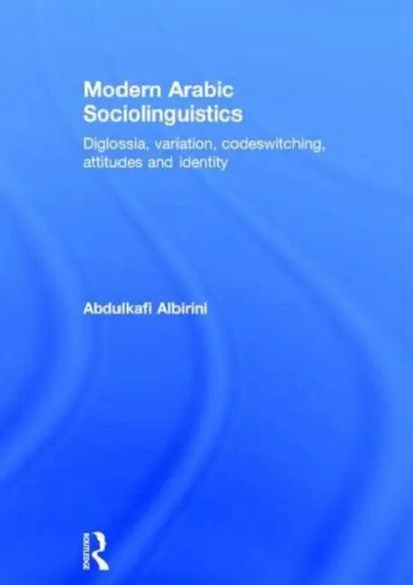 Modern Arabic Sociolinguistics (English, Abdulkafi Albirini)
