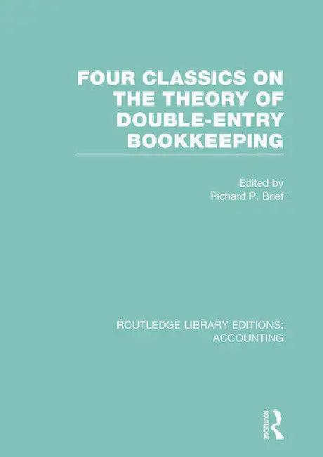 Four Classics on the Theory of Double-Entry Bookkeeping (Rle Accounting) (English, Brief Richard)