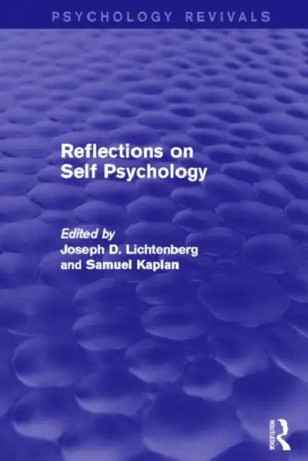 Reflections on Self Psychology (Psychology Revivals) (English, Joseph D. Lichtenberg | Samuel Kaplan)