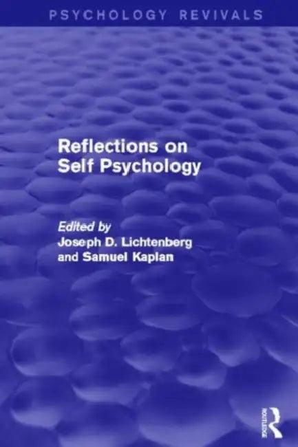 Reflections on Self Psychology (Psychology Revivals) (English, Joseph D. Lichtenberg | Kaplan Samuel)