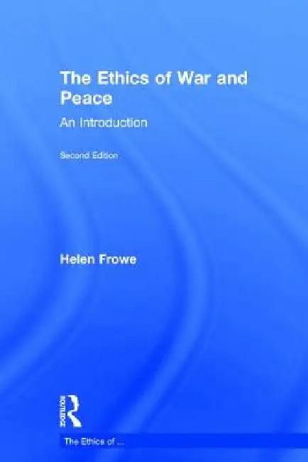 The Ethics of War and Peace (English, Helen Frowe)