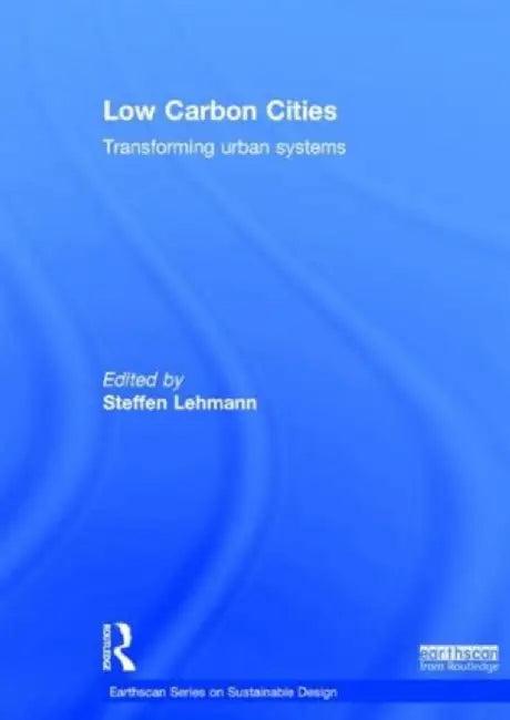 Low Carbon Cities (English, Steffen Lehmann)