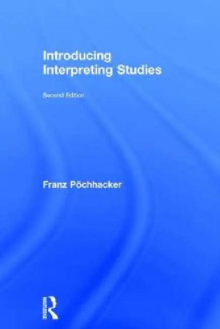 Introducing Interpreting Studies (English, Franz Pöchhacker)