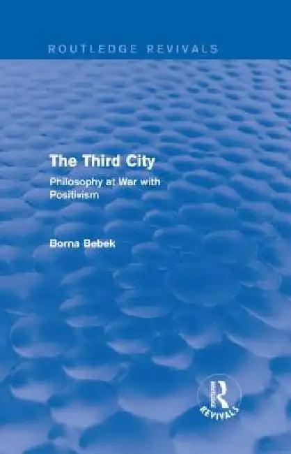 The Third City (Routledge Revivals) (English, Borna Bebek)