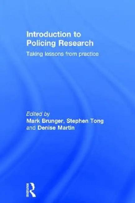 Introduction to Policing Research (English, Mark Brunger | Stephen Tong | Denise Martin)