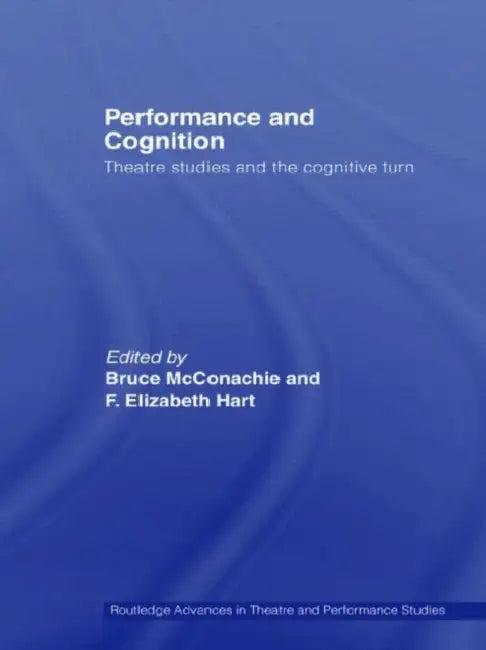 Performance and Cognition (English, Bruce Mcconachie | F. Elizabeth Hart)
