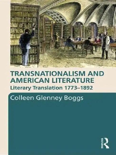 Transnationalism And American Literature (English, Colleen G. Boggs)