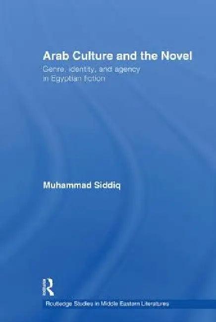 Arab Culture and the Novel (English, Muhammad Siddiq)