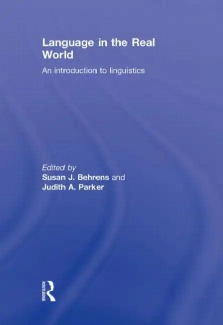 Language in the Real World (English, Susan J. Behrens)