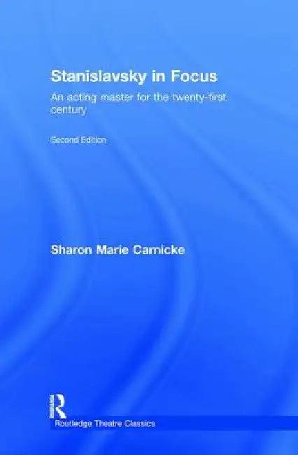 Stanislavsky in Focus (English, Sharon Marie Carnicke)