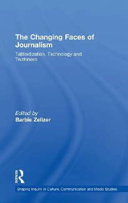 The Changing Faces of Journalism (English, Barbie Zelizer)