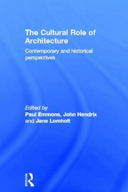 The Cultural Role of Architecture (English, Paul Emmons)