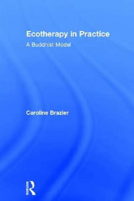 Ecotherapy in Practice (English, Caroline Brazier)