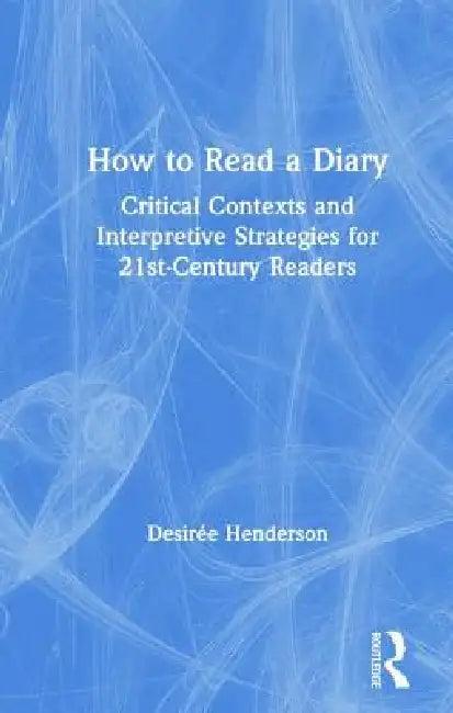 How to Read a Diary (English, Desirée Henderson)