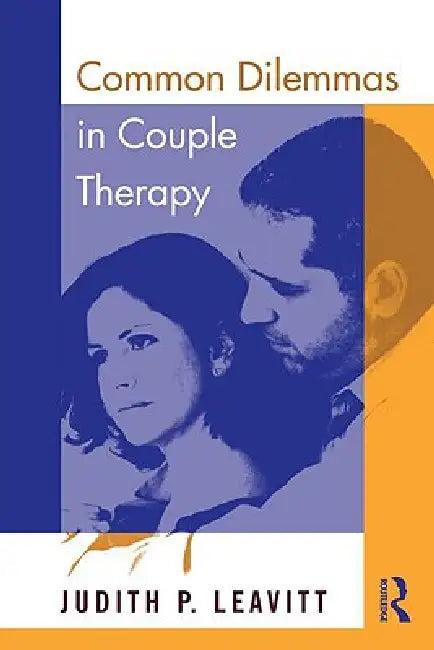 Common Dilemmas in Couple Therapy (English, Judith P. Leavitt)