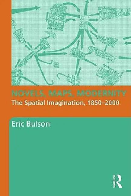 Novels, Maps, Modernity (English, Eric Bulson)