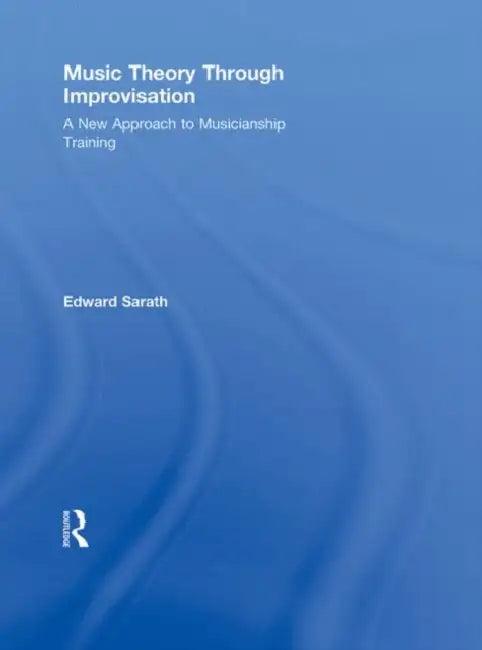 Music Theory Through Improvisation (English, Ed Sarath)