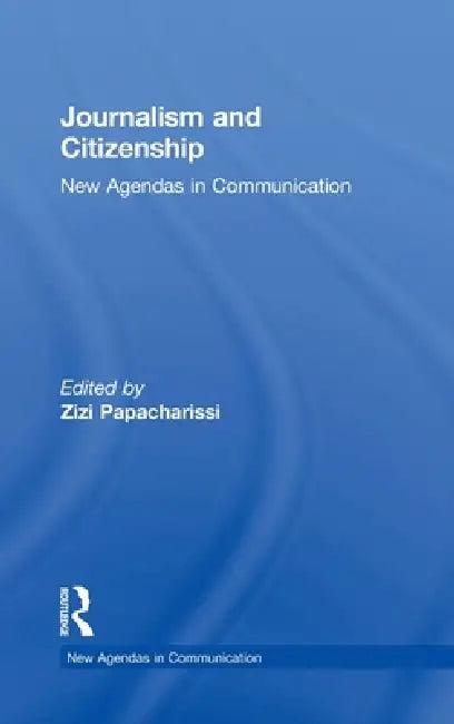 Journalism and Citizenship (English, Zizi Papacharissi)