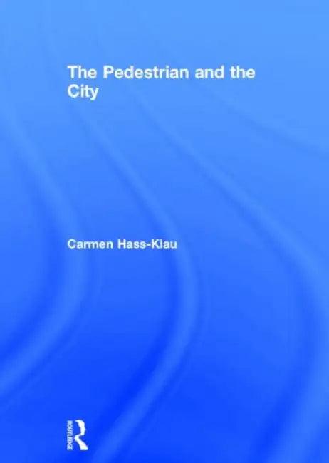 The Pedestrian and the City (English, Carmen Hass-Klau)