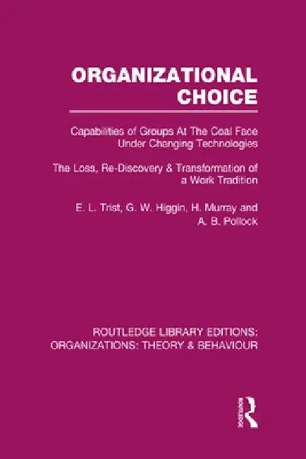 Organizational Choice (Rle (English, E. Trist | G. Higgin | H. Murray)
